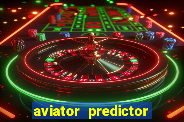 aviator predictor v4.0 apk download